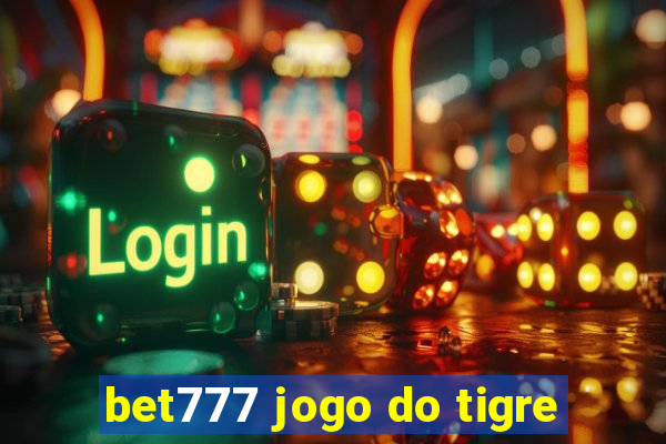 bet777 jogo do tigre